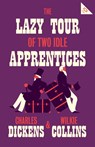The Lazy Tour of Two Idle Apprentices - Charles Dickens ; Wilkie Collins - 9781847497741