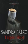 Triple Shot - Sandra Balzo - 9781847513816
