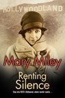 Renting Silence - Mary Miley - 9781847517548