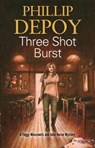 Three Shot Burst - Phillip DePoy - 9781847517661
