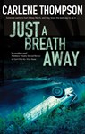 Just a Breath Away - Carlene Thompson - 9781847518613