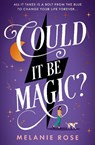 Could It Be Magic? - Melanie Rose - 9781847561053
