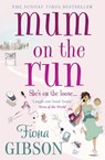 Mum On The Run - Fiona Gibson - 9781847562494
