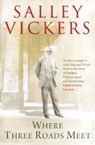 Where Three Roads Meet - Salley Vickers - 9781847670724