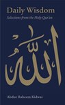 Daily Wisdom: Selections from the Holy Qur'an - Abdur Raheem Kidwai - 9781847740328