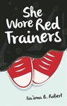 She Wore Red Trainers - Na'ima B. Robert - 9781847740656
