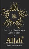 Blessed Names and Attributes of Allah - Abdur Raheem Kidwai - 9781847740878