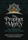 The Prophet of Mercy - Mohammad Elshinawy ; Omar Suleiman - 9781847741721