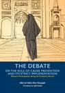 The Debate On the Rule of Cause Prevention and its Strict implementation - Abd al-Halim Abu Shuqqah - 9781847741998