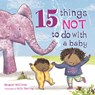 15 Things Not to Do with a Baby - Margaret McAllister - 9781847807533