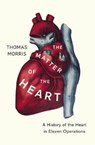 The Matter of the Heart - Thomas Morris - 9781847923929
