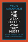 Varoufakis, Y: And the Weak Suffer What They Must? - VAROUFAKIS,  Yanis - 9781847924049