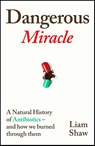 Dangerous Miracle - Liam Shaw - 9781847927552