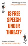 Is Free Speech Under Threat? - Charlotte Lydia Riley ; Suzanne Nossel - 9781847928221