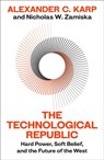 The Technological Republic - Alexander C. Karp ; Nicholas W.Zamiska - 9781847928528