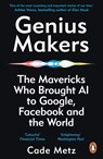 Genius Makers - Cade Metz - 9781847942159