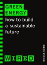 Green Energy (WIRED guides) - Nicole Kobie ; WIRED - 9781847943293