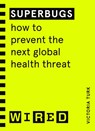 Superbugs (WIRED guides) - Victoria Turk - 9781847943316