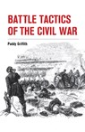 Battle Tactics of the Civil War - Paddy Griffith - 9781847977892