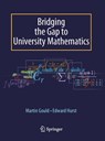 Bridging the Gap to University Mathematics - Edward Hurst ; Martin Gould - 9781848002890