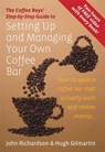 The Coffee Boys' Step-by-Step Guide to Setting Up and Managing Your Own Coffee Bar - Hugh Gilmartin ; John Richardson - 9781848034839
