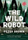 The Wild Robot: Now a major DreamWorks animation! - Peter Brown - 9781848127272