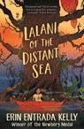 Lalani of the Distant Sea - Erin Entrada Kelly - 9781848129153
