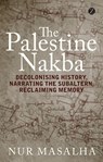 The Palestine Nakba - Nur (SOAS Masalha - 9781848139701