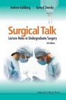 Surgical Talk: Lecture Notes In Undergraduate Surgery (3rd Edition) - Andrew J (The Wellington Hospital Goldberg Obe ; Gerard (Newcastle Univ & Freeman Hospital Stansby - 9781848166141