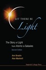 Let There Be Light: The Story Of Light From Atoms To Galaxies (2nd Edition) - Alex (Univ College Dublin Montwill ; Ann (Univ College Dublin Breslin - 9781848167599