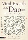 Vital Breath of the Dao - Zhongxian Wu ; Master Zhongxian Wu - 9781848193833