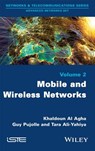 Mobile and Wireless Networks - Khaldoun (University of Paris-Sud in Orsay Al Agha ; Guy (University Pierre and Marie Curie Pujolle ; Tara Ali (University of Paris-Sud Yahiya - 9781848217140