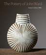 The Pottery of John Ward - Emma Crichton-Miller - 9781848225060