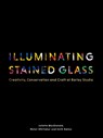 Illuminating Stained Glass - Juliette MacDonald ; Helen Whittaker ; Keith Barley - 9781848226722