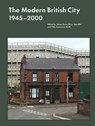 The Modern British City 1945-2000 - Simon Gunn ; Peter Mandler ; Otto Saumarez Smith - 9781848227293