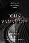 John Vanbrugh - Charles Saumarez Smith - 9781848227316