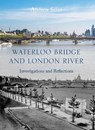 Waterloo Bridge and London River - Andrew Saint - 9781848227347