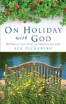 On Holiday with God - Sue Pickering - 9781848252134