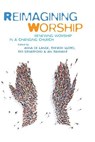 Reimagining Worship - Anna De Lange ; Trevor Lloyd ; Tim Stratford ; Ian Tarrant - 9781848259133