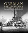 German Battlecruisers of World War One - Gary Staff - 9781848323070
