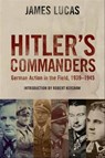 Hitler's Commanders - James Lucas - 9781848324695