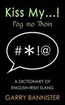 Kiss My... - Garry Bannister - 9781848405202