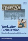 Work after Globalization - Guy Standing - 9781848441644