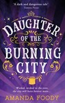 Daughter Of The Burning City - Amanda Foody - 9781848455443