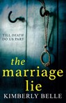 The Marriage Lie - Kimberly Belle - 9781848456648