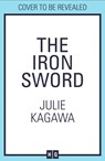 The Iron Sword - Julie Kagawa - 9781848458307