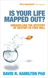 Is Your Life Mapped Out? - Dr David R. Hamilton - 9781848506350