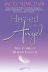 Healed by an Angel - Jacky Newcomb - 9781848506572