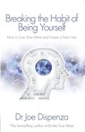 Breaking the Habit of Being Yourself - Dr Joe Dispenza - 9781848508569