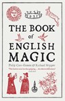 The Book of English Magic - Richard Heygate ; Philip Carr-Gomm - 9781848540415